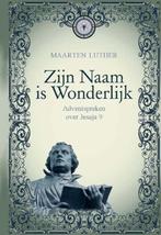 Zijn naam is wonderlijk Maarten Luther 9789462780668, Ophalen of Verzenden, Zo goed als nieuw, Maarten Luther, Christendom | Protestants