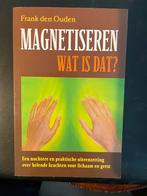 Magnetiseren - Wat is dat? Frank den Ouden, Boeken, Ophalen of Verzenden, Gelezen, Spiritualiteit algemeen, Achtergrond en Informatie