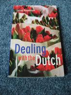 > > Boek Dealing with the Dutch door Jacob Vossestein < <, J. Vossestein, Ophalen of Verzenden, Zo goed als nieuw
