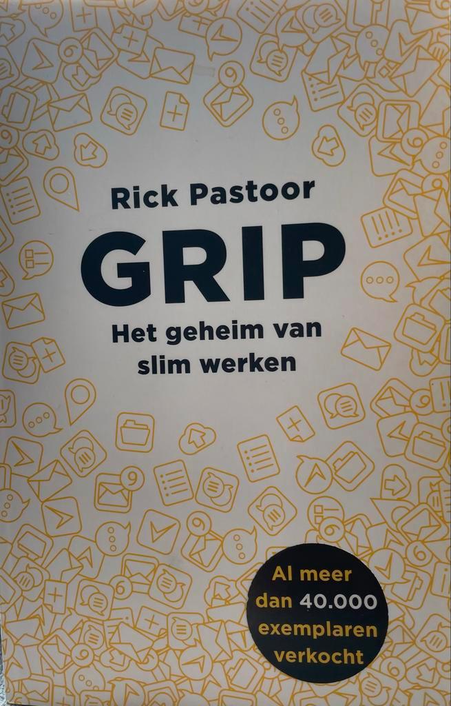 Grip: Het geheim van slim werken - Rick Pastoor, Boeken, Advies, Hulp en Training, Zo goed als nieuw, Ophalen of Verzenden