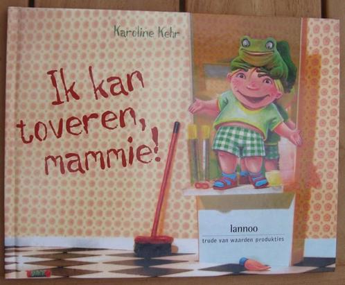 Ik kan toveren, mammie! - Karoline Kehr, Boeken, Kinderboeken | Kleuters, Zo goed als nieuw, Fictie algemeen, Ophalen of Verzenden