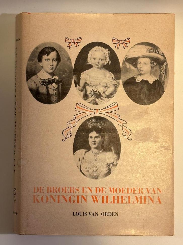 DE BROERS EN DE MOEDER VAN KONINGIN WILHELMINA, Verzamelen, Koninklijk Huis en Royalty, Gebruikt, Tijdschrift of Boek, Nederland