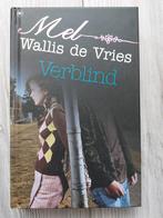 Mel Wallis de Vries - Verblind, Mel Wallis de Vries, Ophalen of Verzenden, Zo goed als nieuw