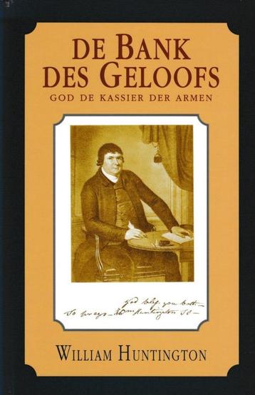 WILLIAM HUNTINGTON - DE BANK DES GELOOFS beschikbaar voor biedingen