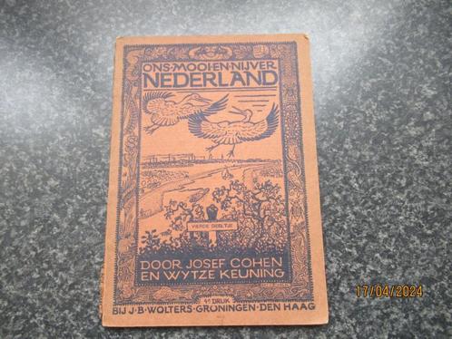 ONS MOOI EN NIJVER NEDERLAND-JOZEF COHEN+ KEUNING-4e DR-1926, Antiek en Kunst, Antiek | Boeken en Bijbels, Verzenden