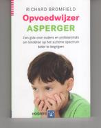 Opvoedwijzer asperger Richard Bromfield, Ophalen of Verzenden, Zo goed als nieuw, Spiritualiteit algemeen, Achtergrond en Informatie
