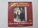 JOHNNY JORDAAN en  BRAM BIESTERVELD - loop maar 'n straatje, Gebruikt, 7 inch, Single, Ophalen of Verzenden