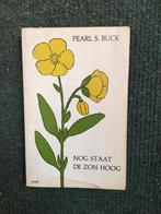 De Zon staat nog hoog ; door Pearl S. Buck, Gelezen, Pearl S. Buck, Ophalen of Verzenden, Amerika