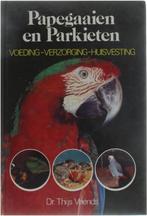 PAPEGAAIEN en PARKIETEN : Voeding, Verzorging, Huisvesting, Verzenden, Zo goed als nieuw, Vogels, Thijs Vriends