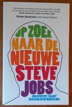Nolan Bushnell - Op zoek naar de nieuwe Steve Jobs, Ophalen of Verzenden, Zo goed als nieuw, Nolan Bushnell