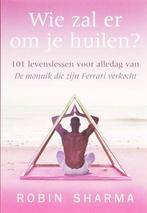 Robin Sharma Wie zal er om je huilen?, Boeken, Ophalen of Verzenden, Nieuw