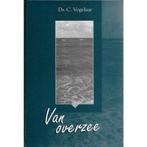 Van Overzee Ds. C. Vogelaar 9789055511785, Boeken, Ophalen of Verzenden, Zo goed als nieuw, Ds. C. Vogelaar, Christendom | Protestants