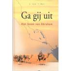 J. van 't Hul: Ga gij uit. Het leven van Abraham., Boeken, J. van 't Hul, Christendom | Protestants, Ophalen of Verzenden, Zo goed als nieuw