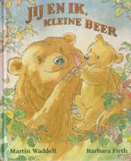 Jij en ik, Kleine Beer, Gelezen, Fictie algemeen, Ophalen of Verzenden, Martin Waddell