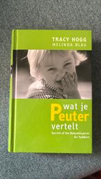 Wat je peuter vertelt Tracy Hoggs Melinda Blau, Gelezen, Zwangerschap en Bevalling, Tracy Hogg, Ophalen of Verzenden