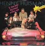 Henny Huisman - `k zou best beroemd willen zijn, Cd's en Dvd's, Vinyl Singles, Ophalen of Verzenden, Gebruikt, Nederlandstalig