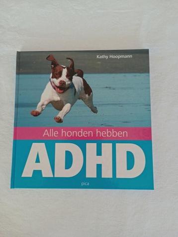 Alle honden hebben ADHD  Kathy Hoopmann beschikbaar voor biedingen
