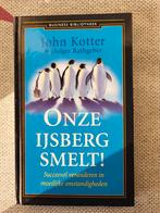 Onze IJsberg Smelt! - John Kotter & Holger Rathgeber, Ophalen of Verzenden, Zo goed als nieuw, Management, John Kotter & Holger Rathgeber