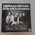 Herman Brood & His Wild Romance  - Never Be Clever, Cd's en Dvd's, Vinyl Singles, Gebruikt, 7 inch, Single, Ophalen of Verzenden