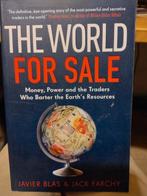 The world for sale Javier Blas , Jack Farchy, Boeken, Ophalen of Verzenden, Zo goed als nieuw, Wereld
