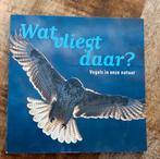 Wat vliegt daar, Vogels in onze natuur, Gelezen, Vogelbescherming Nederland, Ophalen of Verzenden, Vogels