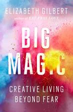 Big Magic Creative Living Beyond Fear, Elizabeth Gilbert, Ophalen of Verzenden, Zo goed als nieuw, Spiritualiteit algemeen, Overige typen