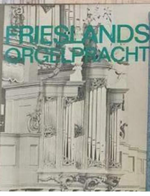 Friesland Orgelpracht, Boeken, Muziek, Gelezen, Ophalen of Verzenden