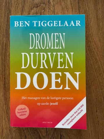 Ben Tiggelaar - Dromen, Durven, Doen beschikbaar voor biedingen