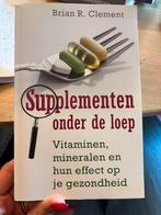 Brian R. Clement - Supplementen onder de loep, Dieet en Voeding, Ophalen of Verzenden, Zo goed als nieuw, Brian R. Clement