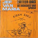 JEF van MARIA - Zatten Drei / De Mokskes Van Sponje ('73 45T, Verzenden, Zo goed als nieuw, Overige formaten, Levenslied of Smartlap