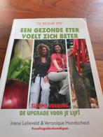 Irene Lelieveld en Veronique Hundscheid - Een gezonde eter, Dieet en Voeding, Irene Lelieveld, Ophalen of Verzenden, Zo goed als nieuw