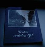 Leiden verleden tijd., Boeken, Geschiedenis | Stad en Regio, Ophalen of Verzenden, 20e eeuw of later, Zo goed als nieuw