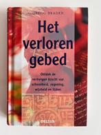 Het verloren gebed - Gregg Braden, Ophalen, Spiritualiteit algemeen, Achtergrond en Informatie