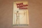 Boek - Boogschieten Cursus - Uitrusting Techniek Toepassing, Ophalen of Verzenden, Zo goed als nieuw