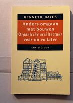 K. Bayes - Anders omgaan met bouwen, K. Bayes, Ophalen of Verzenden, Zo goed als nieuw