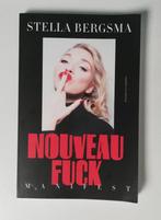 Stella Bergsma: Nouveau Fuck manifest, Stella Bergsma, Ophalen of Verzenden, Zo goed als nieuw, Eén auteur