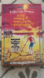 Francine Oomen - Hoe overleef ik met / zonder vrienden, Ophalen of Verzenden, Zo goed als nieuw, Francine Oomen