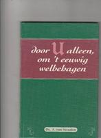 door U alleen, om 't eeuwig welbehagen Ds.A. van Stralen, Ophalen of Verzenden, Nieuw