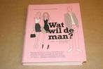 Wat wil de man? - Dating- & relatiehandboek voor de vrouw, Ophalen of Verzenden, Zo goed als nieuw