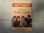 Get Back, 25 jaar Beatles Muziek, Boeken, Evert Vermeer, Artiest, Ophalen of Verzenden, Zo goed als nieuw