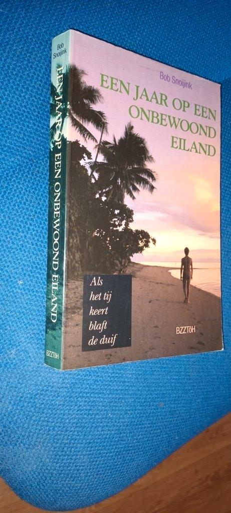 Snoijink, Bob	- Een jaar op een onbewoond eiland, Boeken, Literatuur, Gelezen, Nederland, Ophalen of Verzenden