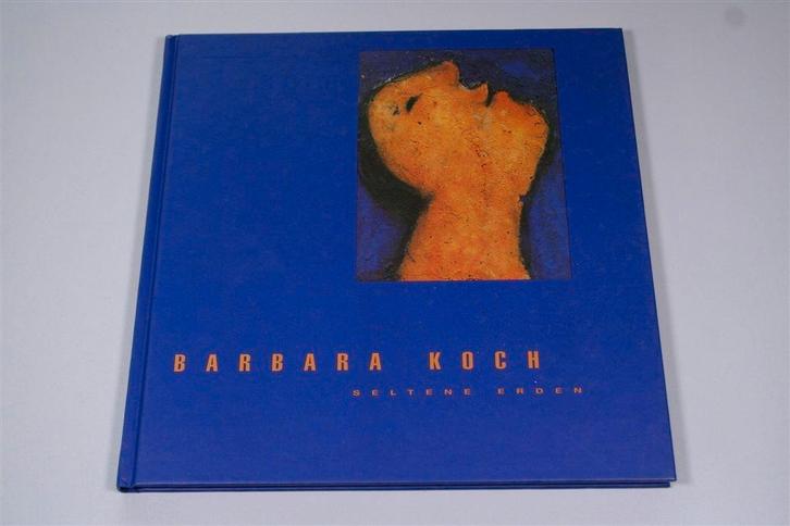 Barbara Koch: Zeldzame Aarden — Tentoonstellingscatalogus, Boeken, Kunst en Cultuur | Beeldend, Zo goed als nieuw, Ophalen of Verzenden