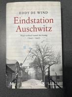 Eindstation Auschwitz - Eddy de Wind, Ophalen of Verzenden, Tweede Wereldoorlog, Gelezen, Overige onderwerpen