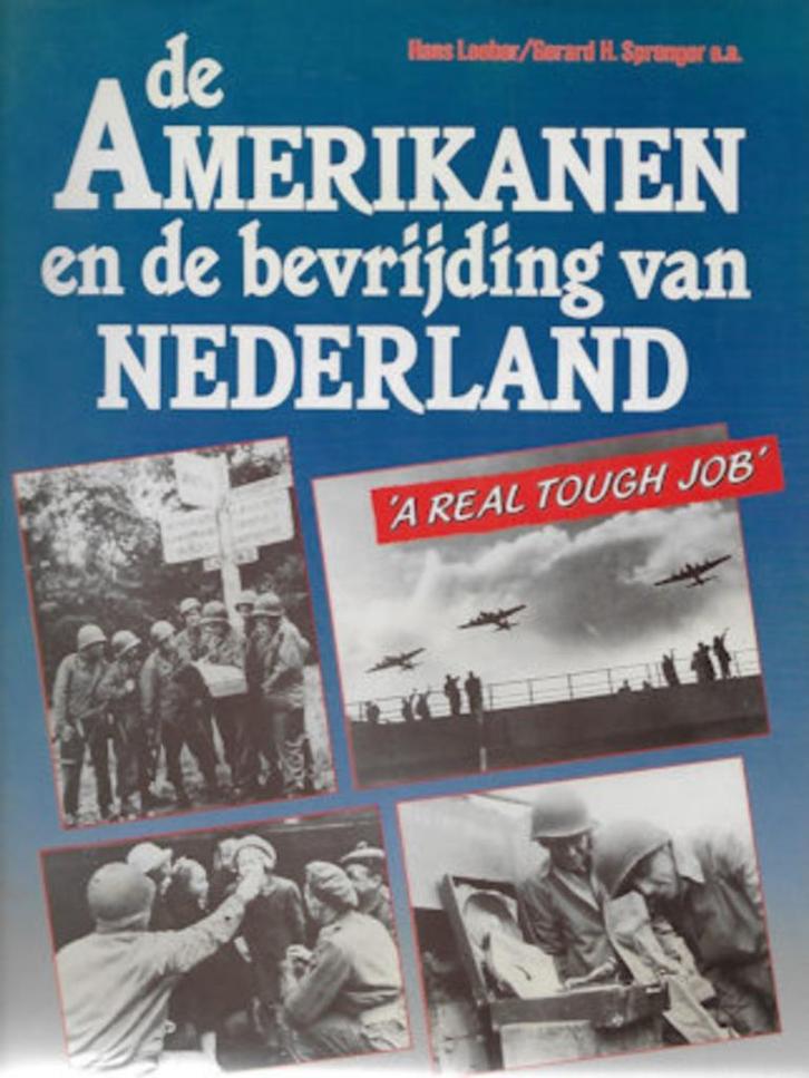 H Loeber e.a.: De AMERIKANEN en de Bevrijding van Nederland, Boeken, Oorlog en Militair, Zo goed als nieuw, Algemeen, Tweede Wereldoorlog
