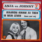 Anja en Johnny   ---   Waarom kwam jij toch in mijn leven, Ophalen of Verzenden, Nederlandstalig
