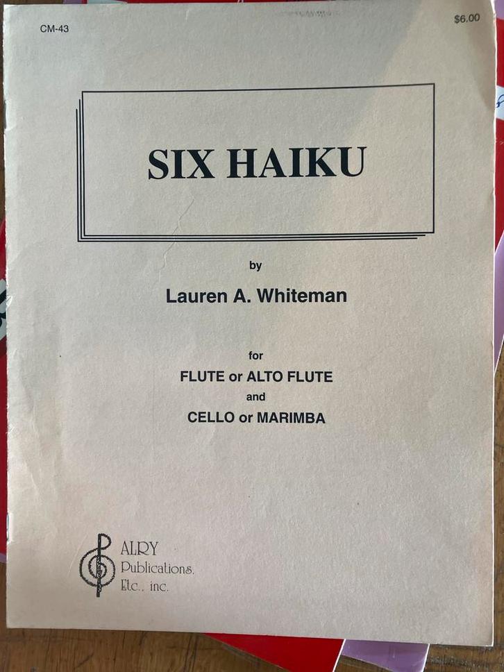 Six Haiku - Lauren A. Whiteman - Fluit/Cello, Muziek en Instrumenten, Bladmuziek, Gebruikt, Artiest of Componist, Klassiek, Dwarsfluit of Piccolo