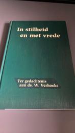 In stilheid en met vrede . Ter gedachtenis aan Ds W Verhoeks, Boeken, Ophalen of Verzenden, Zo goed als nieuw