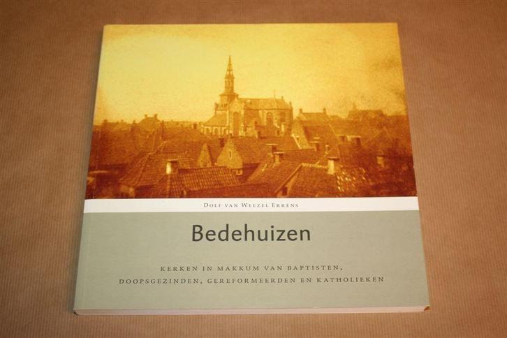 Bedehuizen. Kerken in Makkum van Baptisten..., Boeken, Geschiedenis | Stad en Regio, Zo goed als nieuw, Ophalen of Verzenden