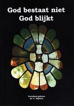 God bestaat niet God blijkt - C. Dijkstra / 9789090185491, Boeken, Ophalen of Verzenden, Zo goed als nieuw, Carel Dijkstra
