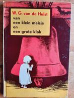 W.G. van de Hulst  - van een klein meisje en een grote klok, Ophalen of Verzenden, W.G. van de Hulst